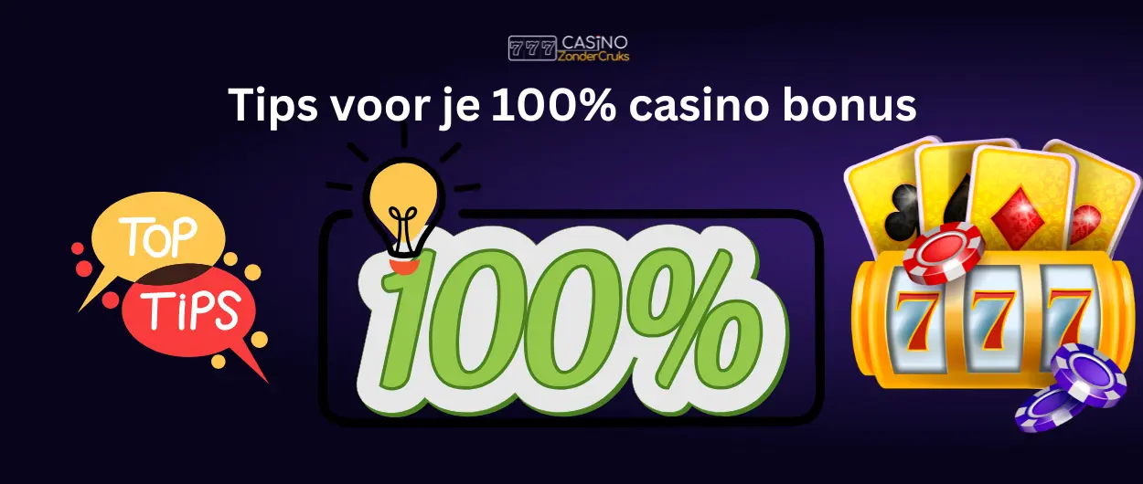Een afbeelding die tips toont voor het verkrijgen van een 100% casino bonus, met een lichtbol, een grote 100% tekst en casinofiches en kaarten.