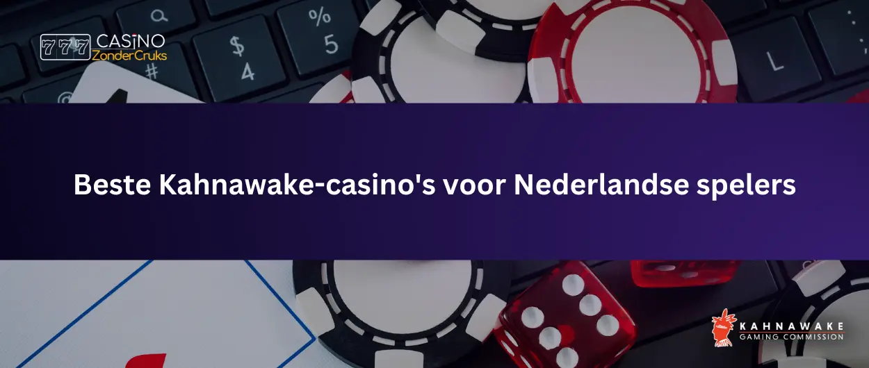 Speelchips en toetsenbord met tekst: “Beste Kahnawake-casino’s voor Nederlandse spelers”