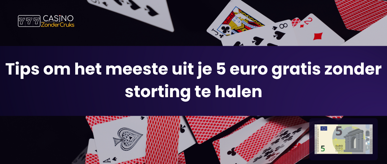 Illustratie van speelkaarten en een 5 euro biljet met de tekst "Tips om het meeste uit je 5 euro gratis zonder storting te halen.