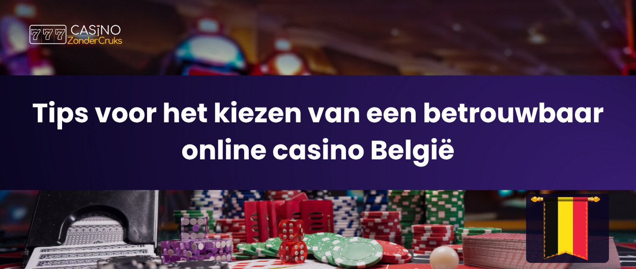 Tips voor het kiezen van een betrouwbaar online casino in België met Belgische vlag en speeltafel vol fiches.
