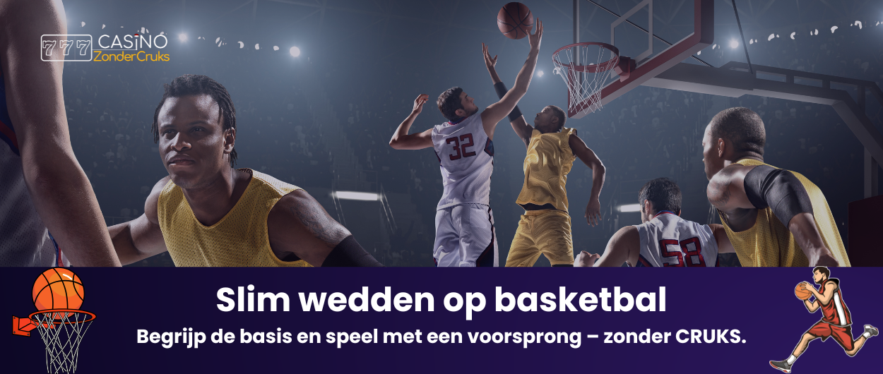 Een afbeelding van een basketbalwedstrijd, met twee spelers in actie, terwijl een speler een bal in de lucht gooit richting de basket. Het bevat ook tekst over slimmer wedden op basketbal zonder CRUKS.
