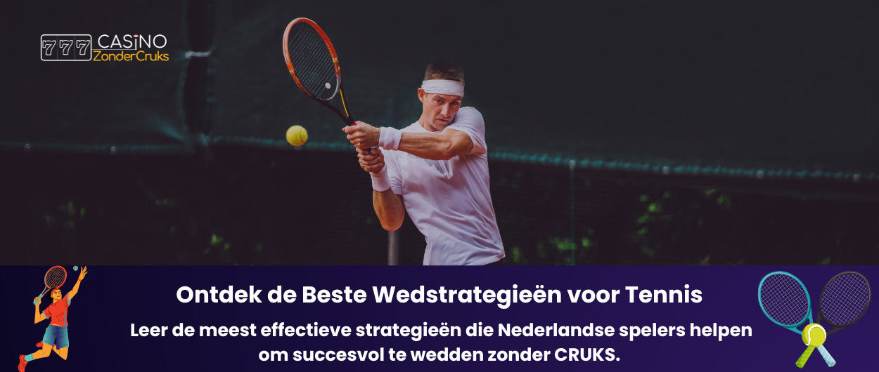 Illustratie van een mannelijke tennisser in actie met een banner die de tekst "Ontdek de Beste Wedstrategieën voor Tennis" en "Leer de meest effectieve strategieën die Nederlandse spelers helpen om succesvol te wedden zonder CRUKS" bevat, op een achtergrond van een tennisbaan.