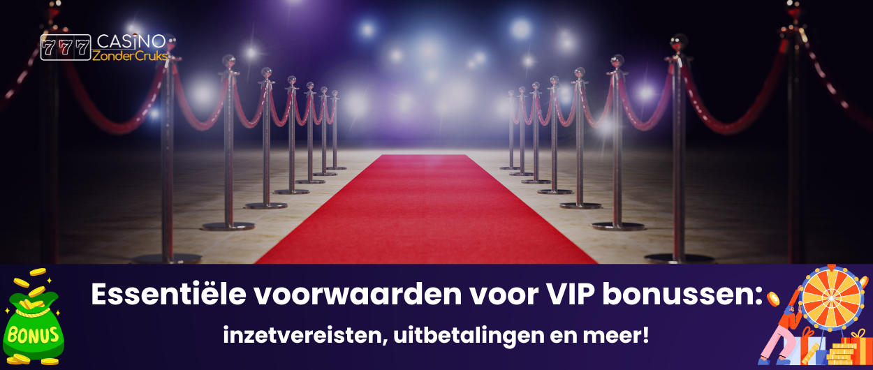 Afbeelding van een rode loper met touwen, symboliserend exclusiviteit en VIP-toegang, met de tekst 'Essentiële voorwaarden voor VIP bonussen'.